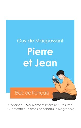 Réussir son Bac de français 2024 : Analyse du roman Pierre et Jean de Maupassant von Bac de français